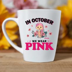 In October we wear pink Custom Name and Skin Breast Cancer Awareness Warrior month personalized latte mug - BT - 2188941