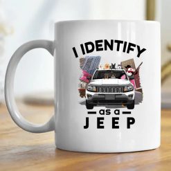 Jeep compass trailhawk I identify as a JEEP funny car owner new driver gifts personalized coffee mug - BT - 4420710