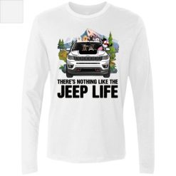 Jeep Compass Trailhawk There's Nothing Like The Jeep Life personalized men's premium LS perfect gift idea funny custom gift - QH - 9107031
