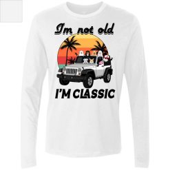 Jeep Wrangler I'm Not Old I'm Classic Gift for Vintage Jeepers Drivers Custom Jeep Color Side View personalized men's premium LS - BT - 6694603