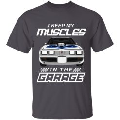 Pontiac Trans Am Firebird I Keep My Muscles In The Garage Custom Car Color Funny Gift for Car Guys Drivers personalized tie dye t-shirt - BT - 6643003