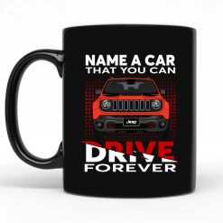 Jeep Collection Name A Car That You Can Drive Forever personalized coffee mug perfect gift idea funny custom gift - QH - 3795816