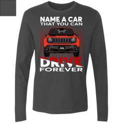 Jeep Collection Name A Car That You Can Drive Forever personalized men's premium LS perfect gift idea funny custom gift - QH - 3795816