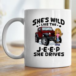 Jeep coffee kid dog Shes wild like the Jeep she drives personalized coffee mug perfect gift idea funny custom gift - NH - 4104781