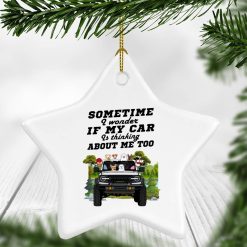 Ford Bronco sometime I wonder if my car is thinking about me too personalized star ornament perfect gift idea funny custom gift - QH - 1263136