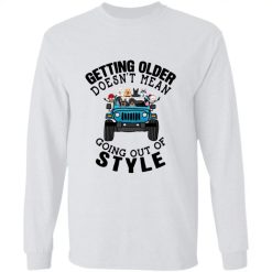 Jeep Wrangler Getting Older Doesn't Mean Going Out Of Style Funny Gift for Classic Offroad Drivers Vintage Jeepers personalized long sleeve t-shirt - BT - 6092432