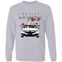 Honda Civic Type R FK8 My Blood Is Type R Funny Custom Gift for Car Guys Drivers Owners personalized long sleeve - BT - 6039709