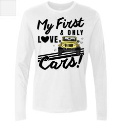 Jeep Collection My First And Only Love Cars personalized men's premium LS perfect gift idea funny custom gift - QH - 5679614