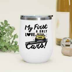 Jeep Collection My First And Only Love Cars personalized wine tumbler perfect gift idea funny custom gift - QH - 5679614