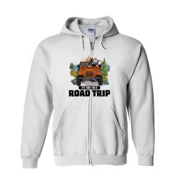 Jeep Wrangler It’s time for a road trip personalized zip up hoodie perfect gift idea funny custom gift - QH - 9829156
