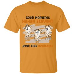 Good morning human servant your tiny overlords gift for pet owners personalized tie dye t-shirt perfect gift idea funny custom gift - HD - 6816276