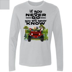 Jeep Wrangler If you never go you will never know personalized men's premium LS perfect gift idea - QH - 6043250