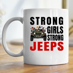 Jeep coffee kid dog Strong girls strong Jeeps personalized coffee mug perfect gift idea funny custom gift - NH - 8911376