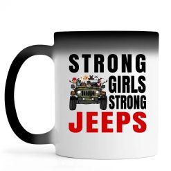 Jeep coffee kid dog Strong girls strong Jeeps personalized color changing mug perfect gift idea funny custom gift - NH - 8911376
