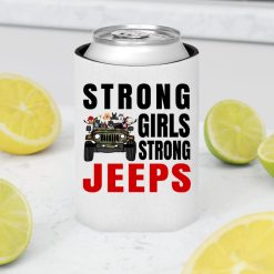 Jeep coffee kid dog Strong girls strong Jeeps personalized can cooler sleeve perfect gift idea funny custom gift - NH - 8911376