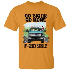 Ford F-250 coffee wine dog pet Go big or go home F 250 style personalized tie dye t-shirt perfect gift idea funny custom gift - NH - 6263369