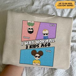 I Was Normal 6 Kids Ago - Gift For Grandparent - Personalized Embroidered Sweatshirt Perfect Gift Idea Funny Custom Gift - TN - 7315589