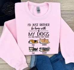 I'd Just Rather Be Home With My Dogs Personalized Embroidered Sweatshirt Perfect Gift Idea Funny Custom Gifts - PL - 1344651