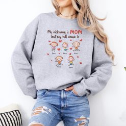 My Nick Name Is "Mom" - Gift For Mom Personalized Embroidered Sweatshirt Perfect Gift Idea Funny Custom Gift - TN - 4263806