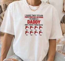 Firefighter Officer Dad Proud Dada Personalized Embroidered T-Shirt Perfect Gift Idea Funny Custom Gift - TN - 4746777