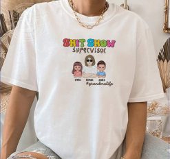 Shit Show Supervisor Gift For Mom/Grandma Personalized Embroidered T-Shirt Perfect Gift Idea Funny Custom Gift - TN - 1989231