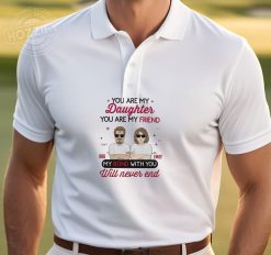 You Are My Friend Gift For Daughter, Son, Sister, Brother Personalized Embroidered Polo Perfect Gift Idea Funny Custom Gift - PL - 22629135