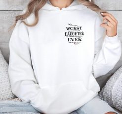 Funny Gift For Family, Friend, Worst Daughter, Son Ever Personalized Embroidered Hoodie Perfect Gift Idea Funny Custom Gift - PL - 62627135