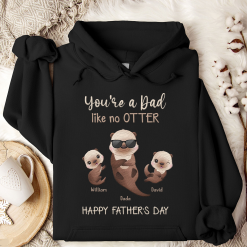 Cute Otter Family Dad Gift For Dad Personalized Embroidered Hoodie Perfect Gift Idea Funny Custom Gift - TN - 7082324